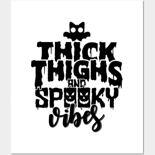 Thick thighs and spooky vibes Posters and Art